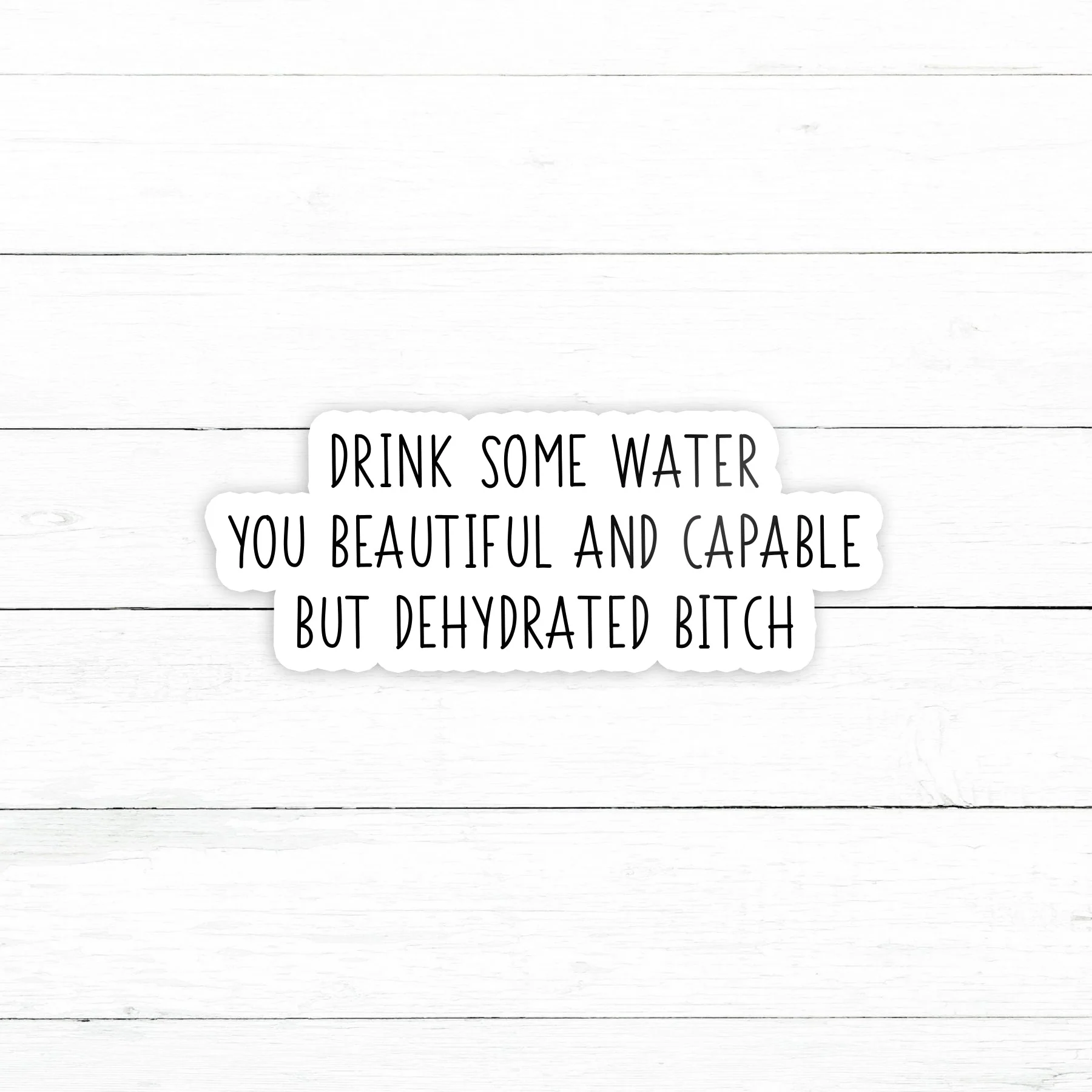 Drink Some Water Sticker | Waterproof Vinyl Decal | 3in