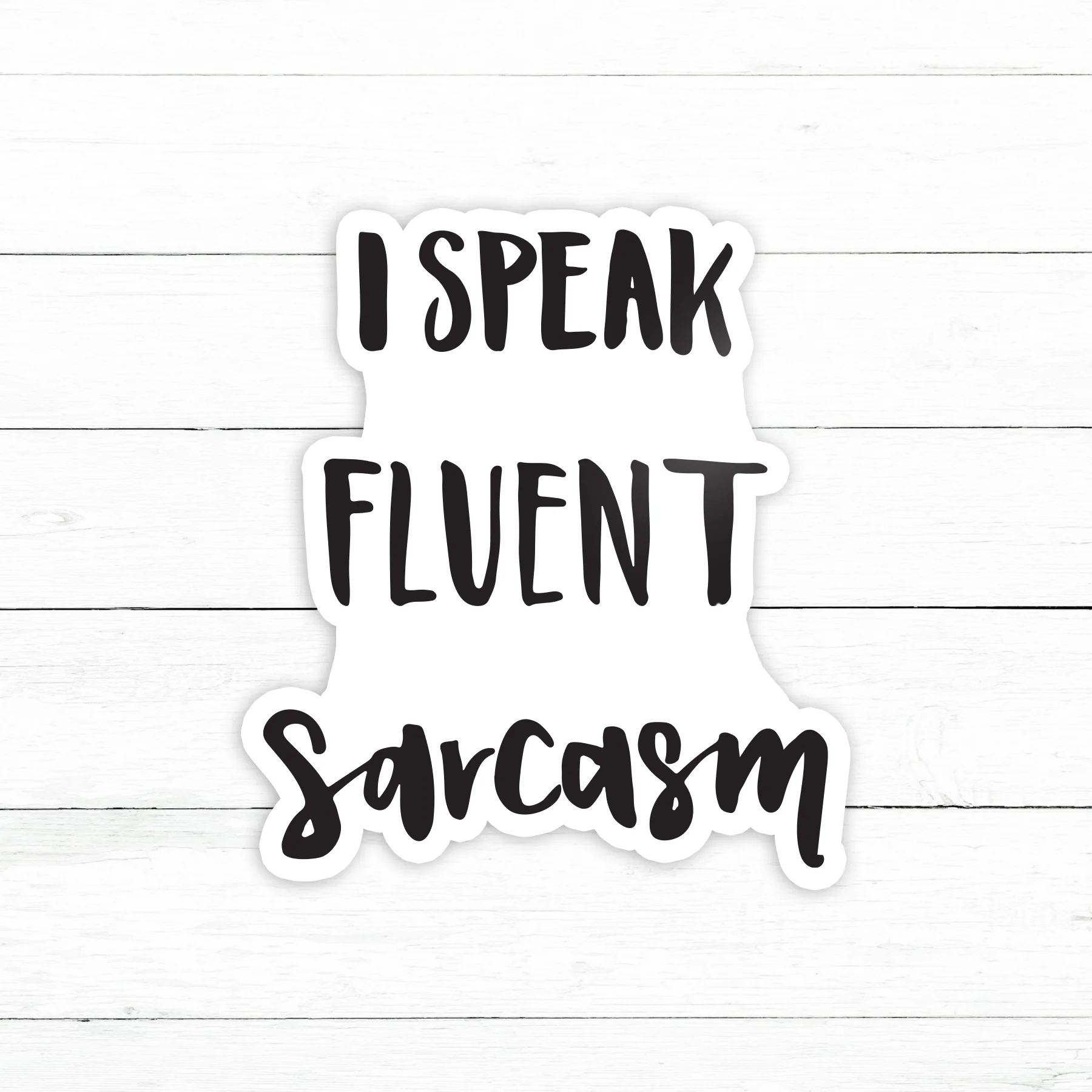 Fluent in Sarcasm Sticker | Waterproof Vinyl Decal | 3in