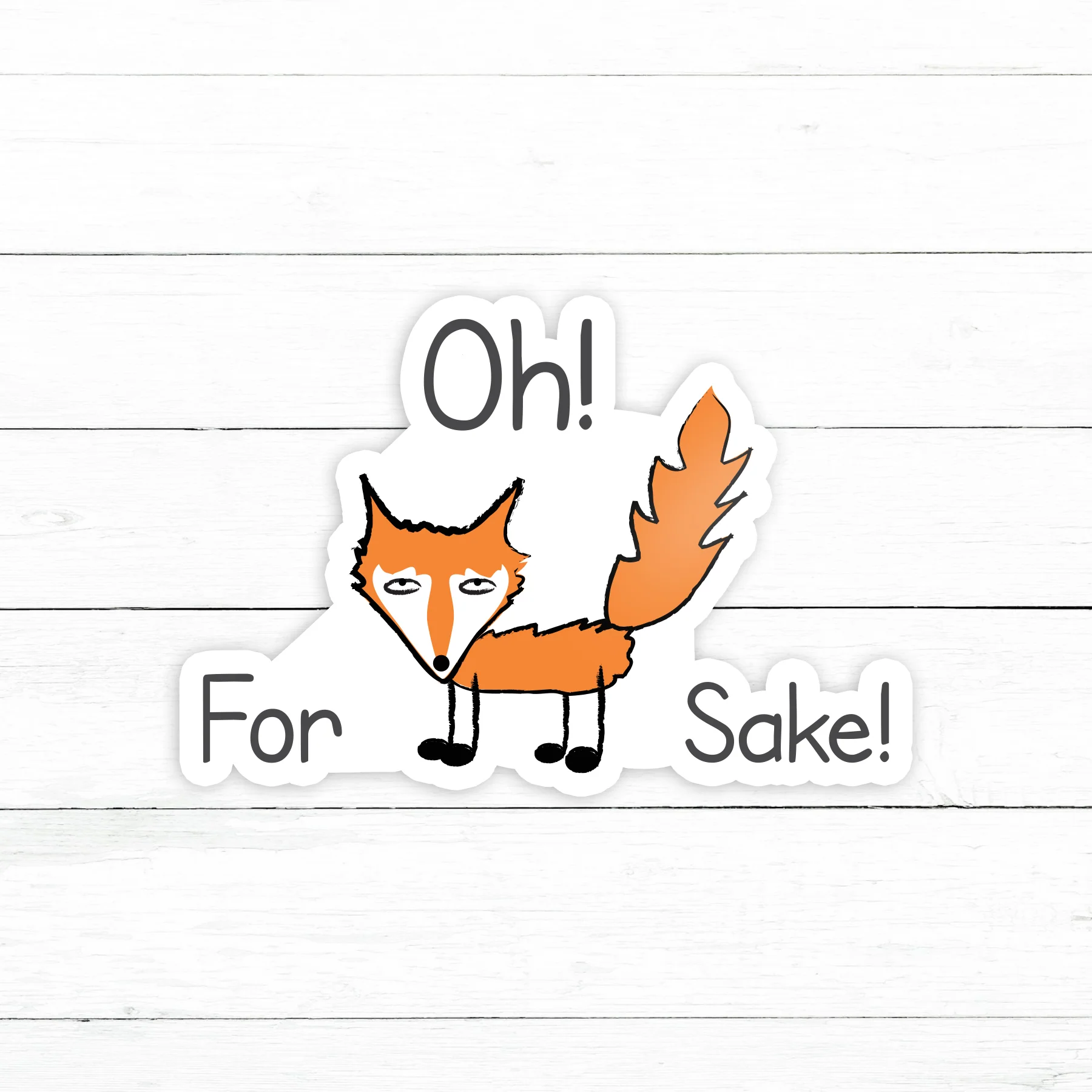 For Fox Sake Sticker | Waterproof Vinyl Decal | 3in