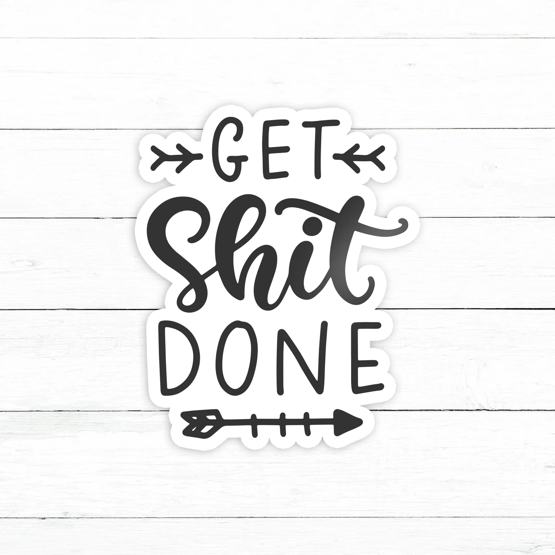 Get Shit Done Sticker | Waterproof Vinyl Decal | 3in