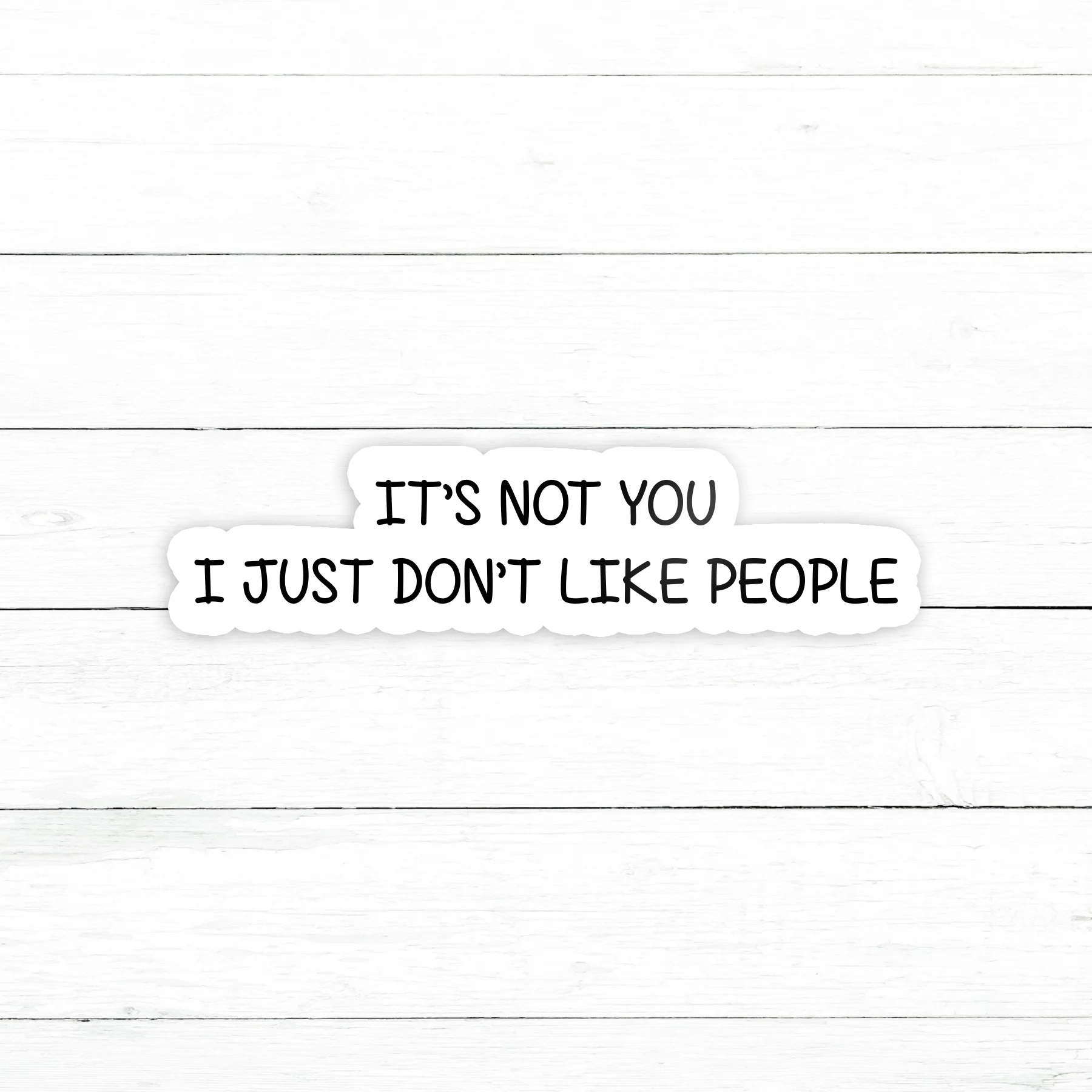It's Not You Sticker | Waterproof Vinyl Decal | 3in