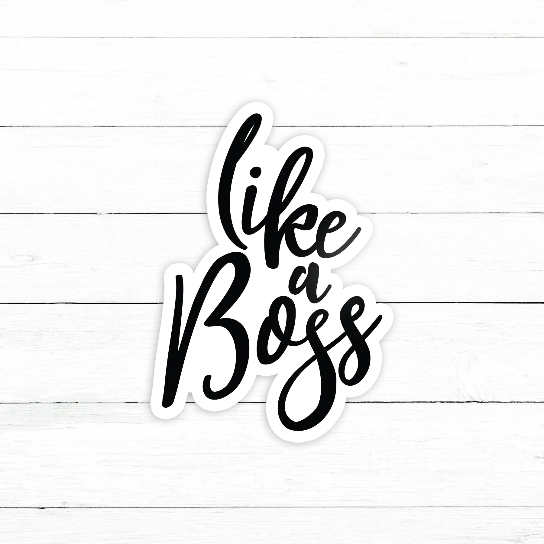 Like a Boss Sticker | Waterproof Vinyl Decal | 3in
