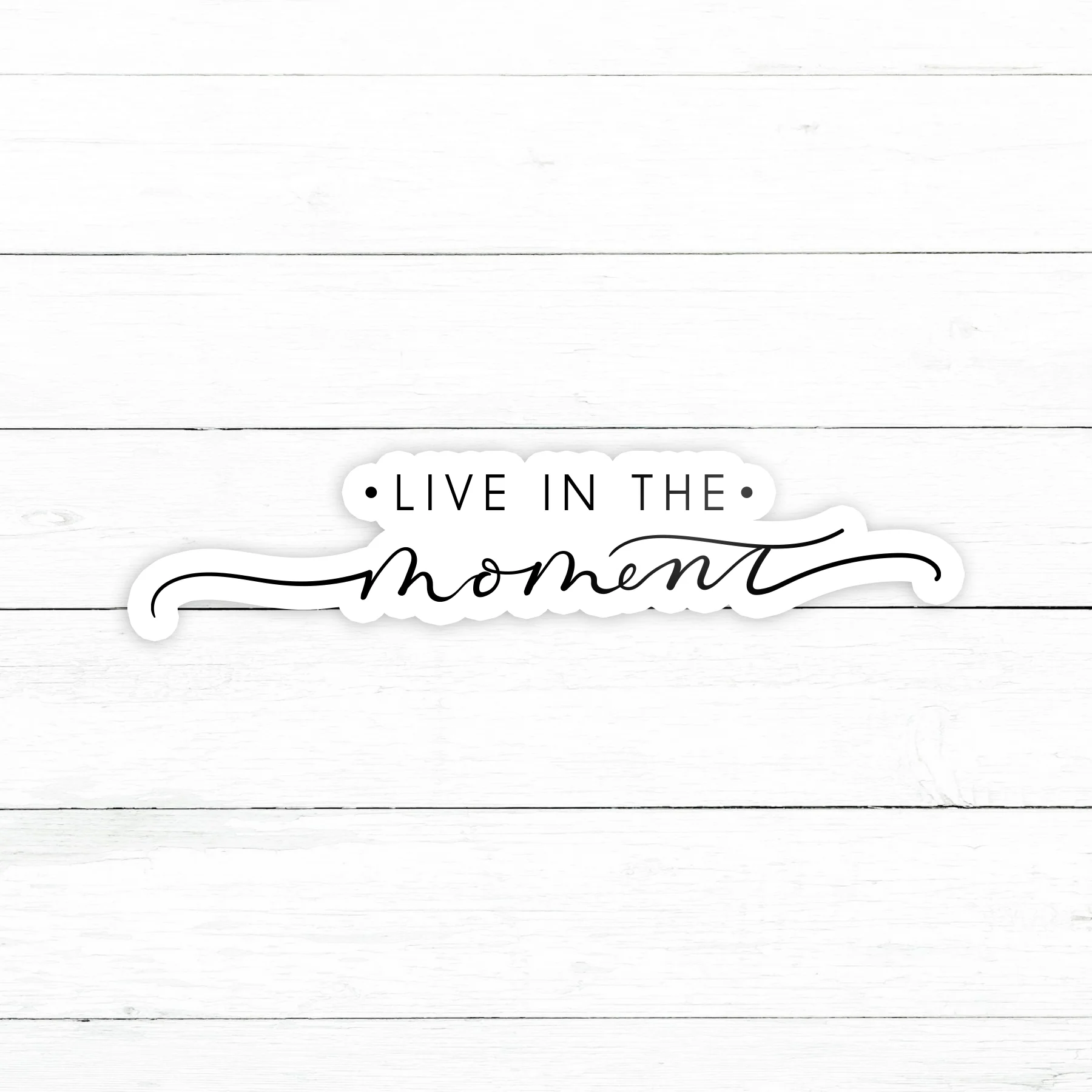 Live in the Moment Sticker | Waterproof Vinyl Decal | 3in