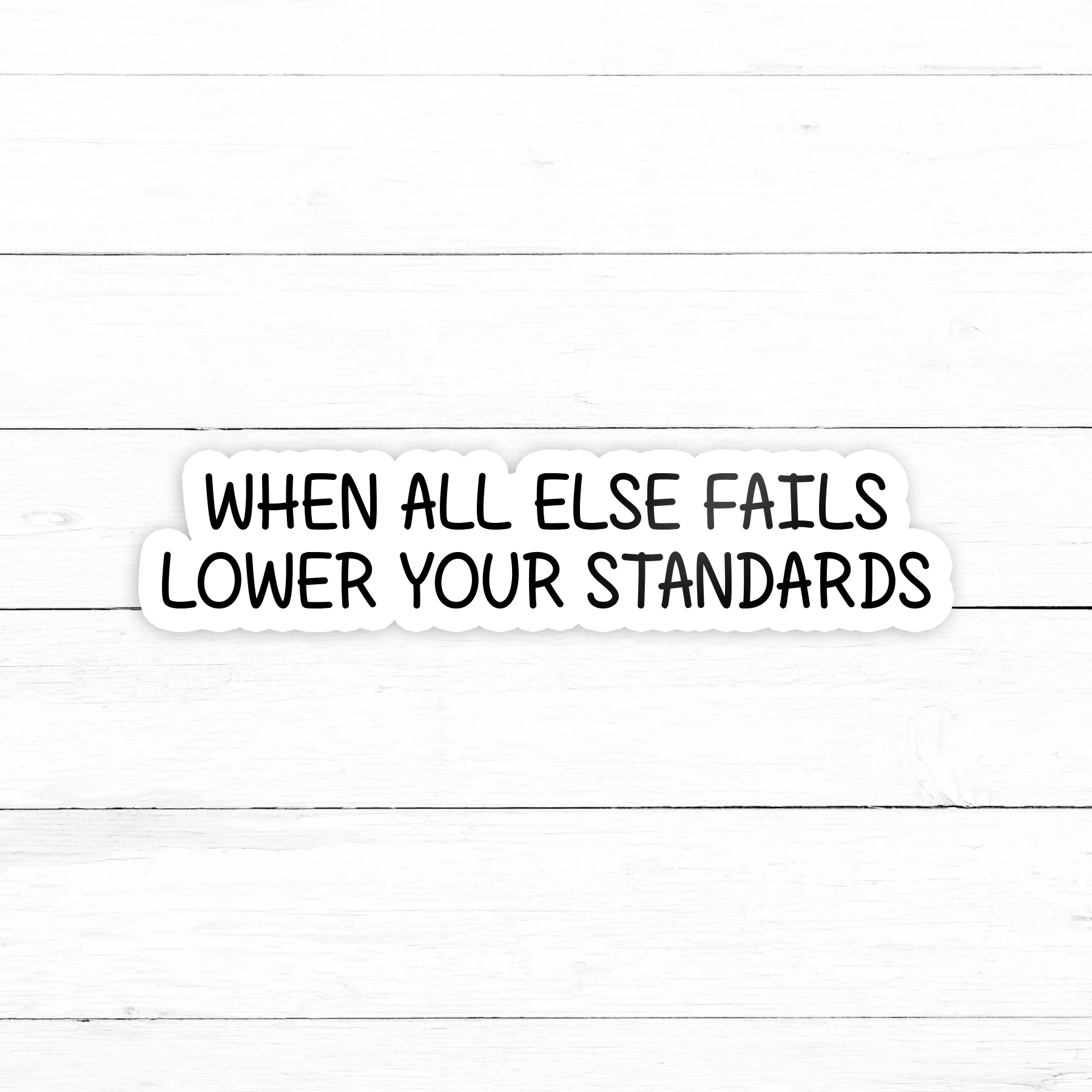 Lower Your Standards Sticker | Waterproof Vinyl Decal | 3in