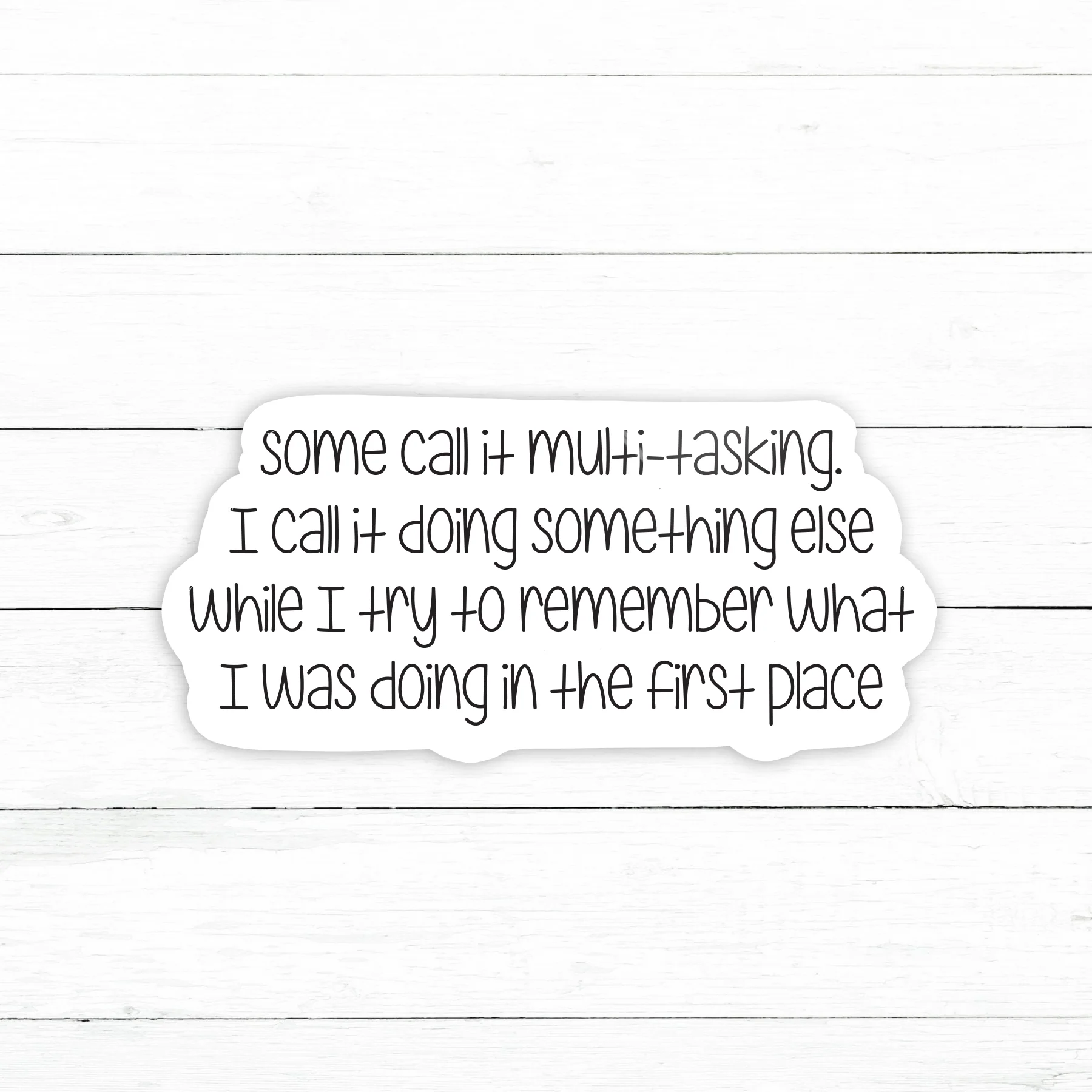 Multi-Tasking Sticker | Waterproof Vinyl Decal | 3in