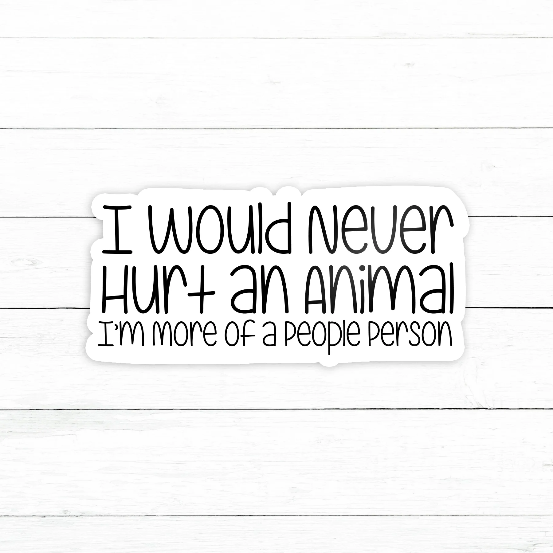 Never Hurt an Animal Sticker | Waterproof Vinyl Decal | 3in