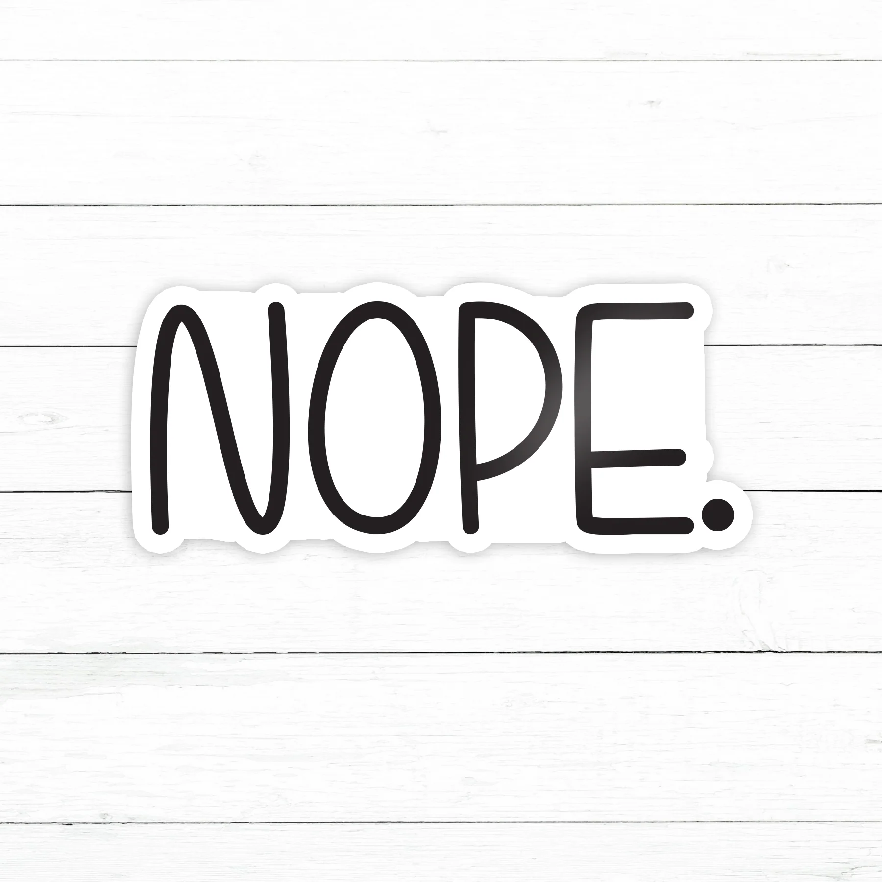 Nope Sticker | Waterproof Vinyl Decal | 3in