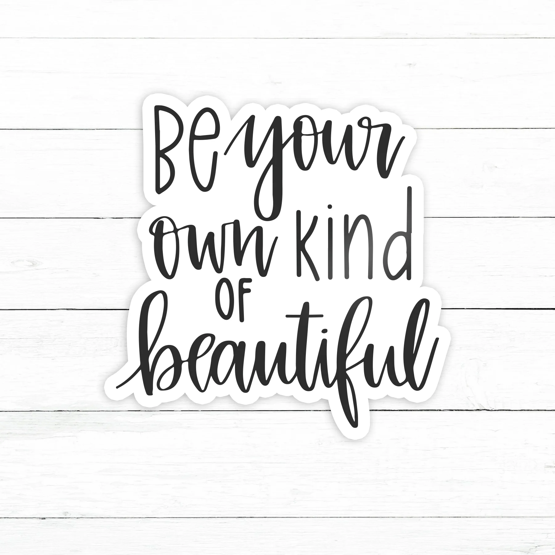 Own Kind of Beautiful Sticker | Waterproof Vinyl Decal | 3in