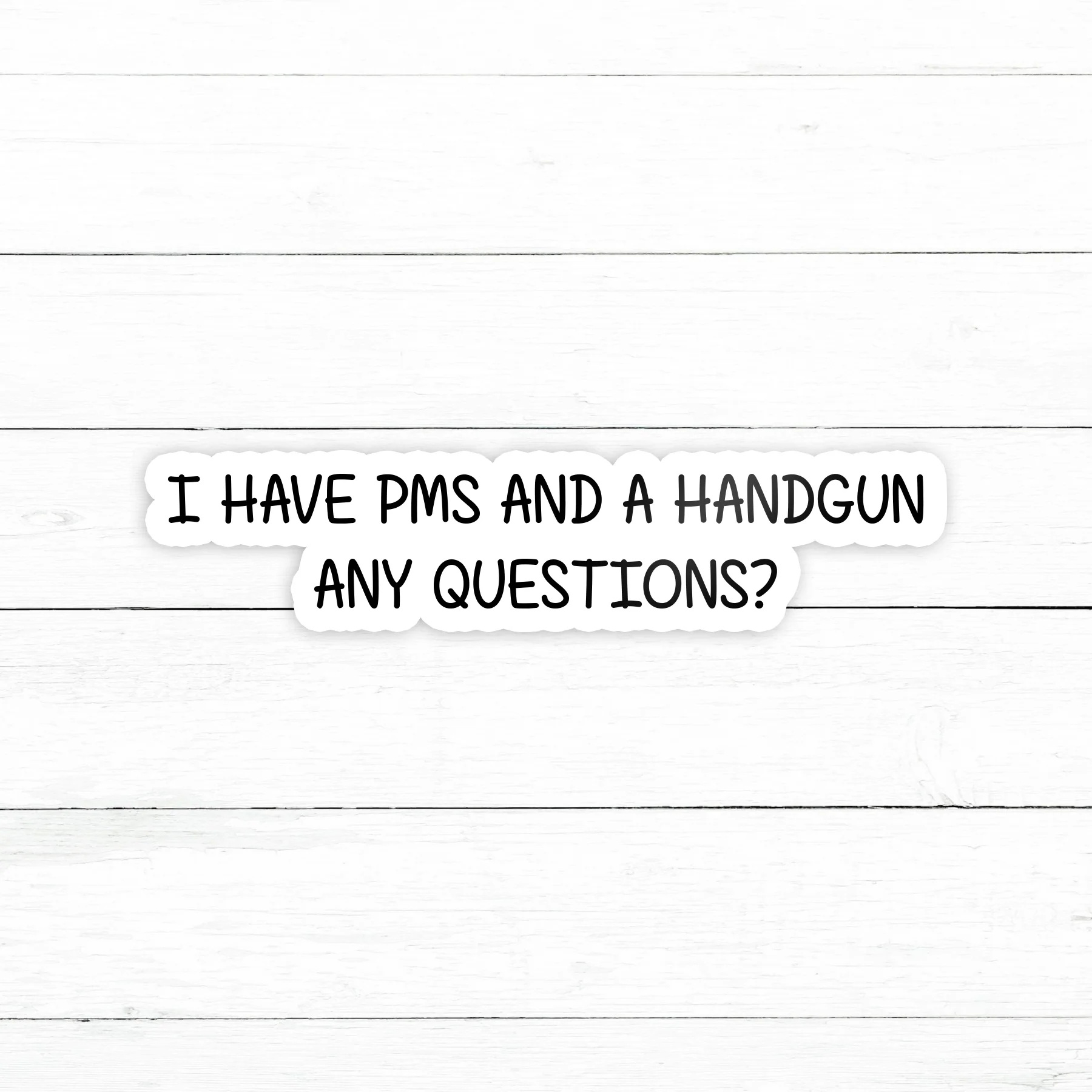 PMS and a Handgun Sticker | Waterproof Vinyl Decal | 3in