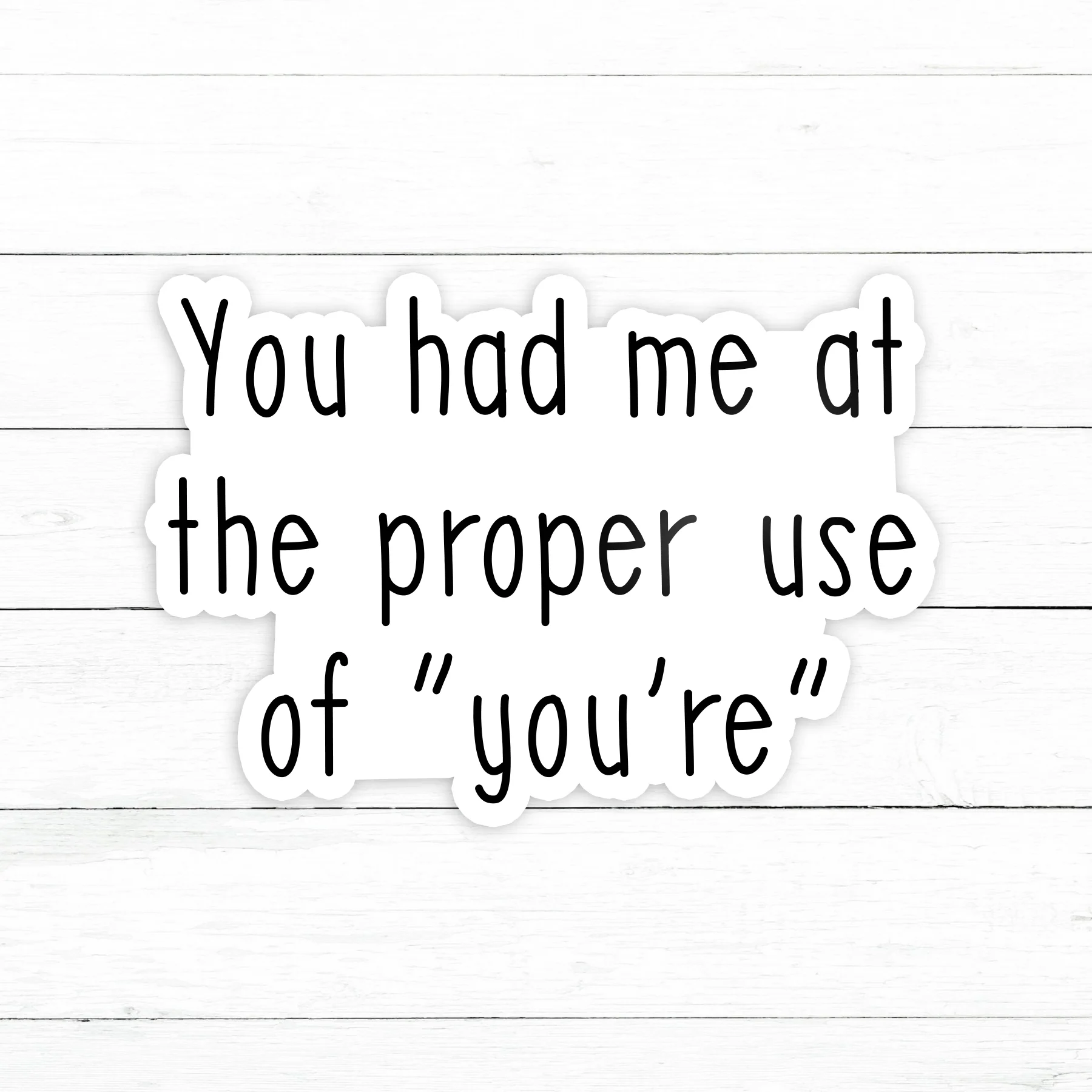 Proper Use of You're Sticker | Waterproof Vinyl | 3 in