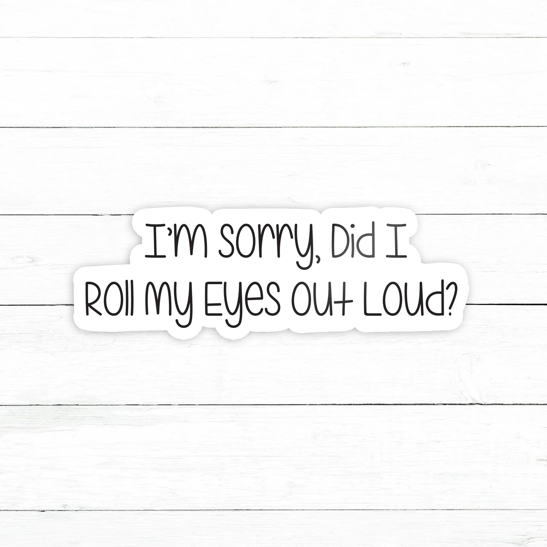 Roll Eyes Out Loud Sticker | Waterproof Vinyl Decal | 3in