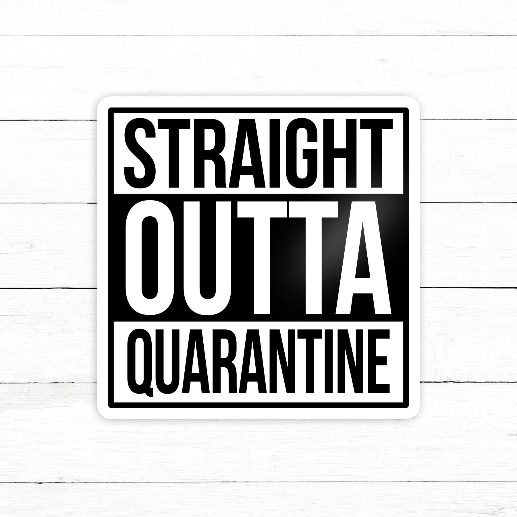 Straight Outta Quarantine Sticker | Waterproof Vinyl Decal | 3in