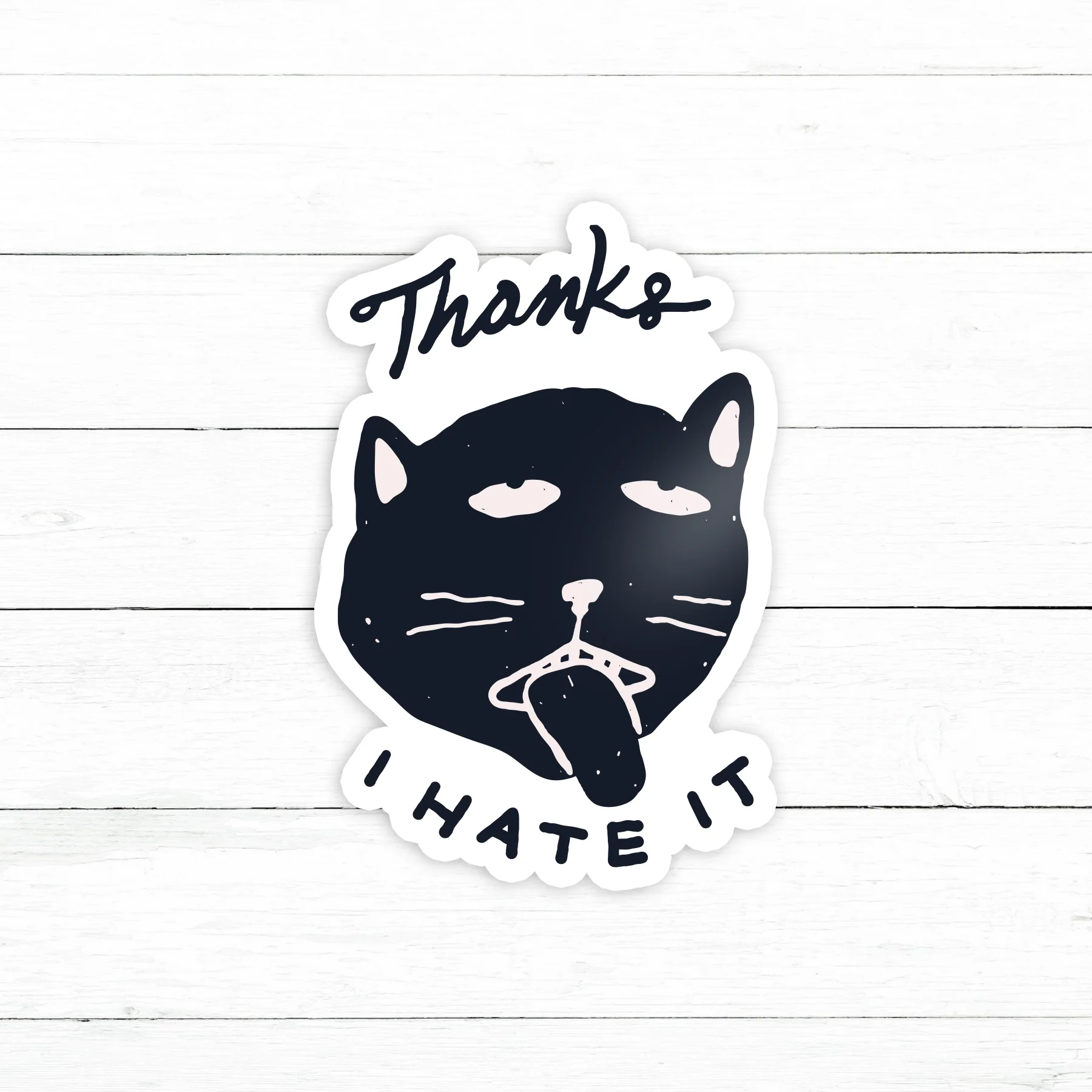 Thanks I Hate It Sticker | Waterproof Vinyl Decal | 3in