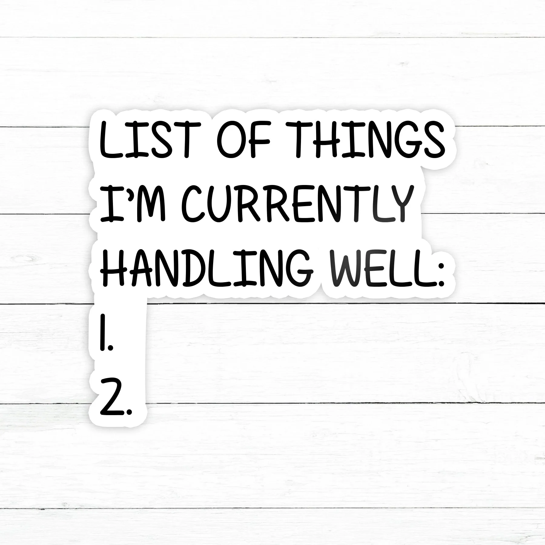 Things I'm Currently Handling Well Sticker | Waterproof Vinyl | 3 in