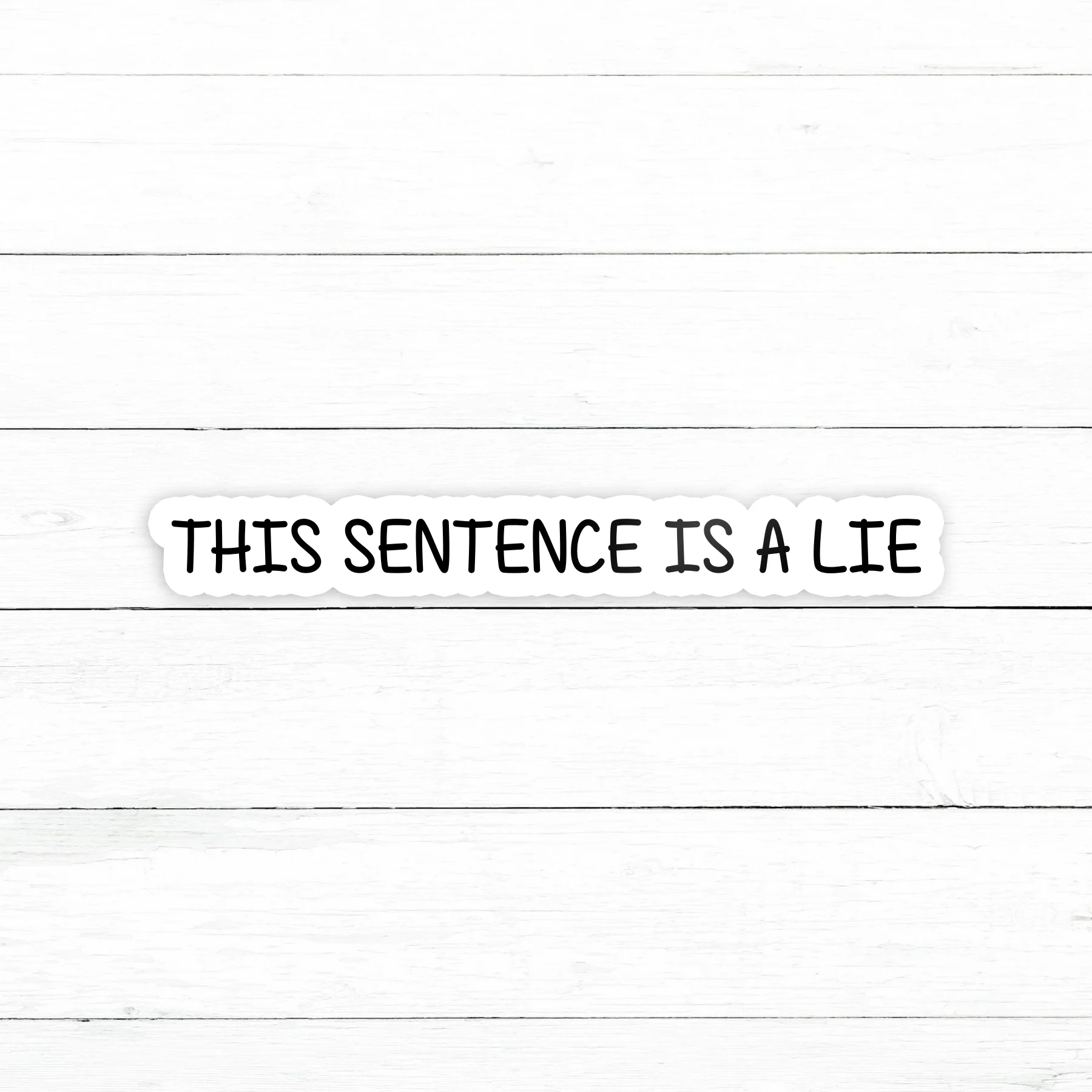 This Sentence is a Lie Sticker | Waterproof Vinyl Decal | 3in