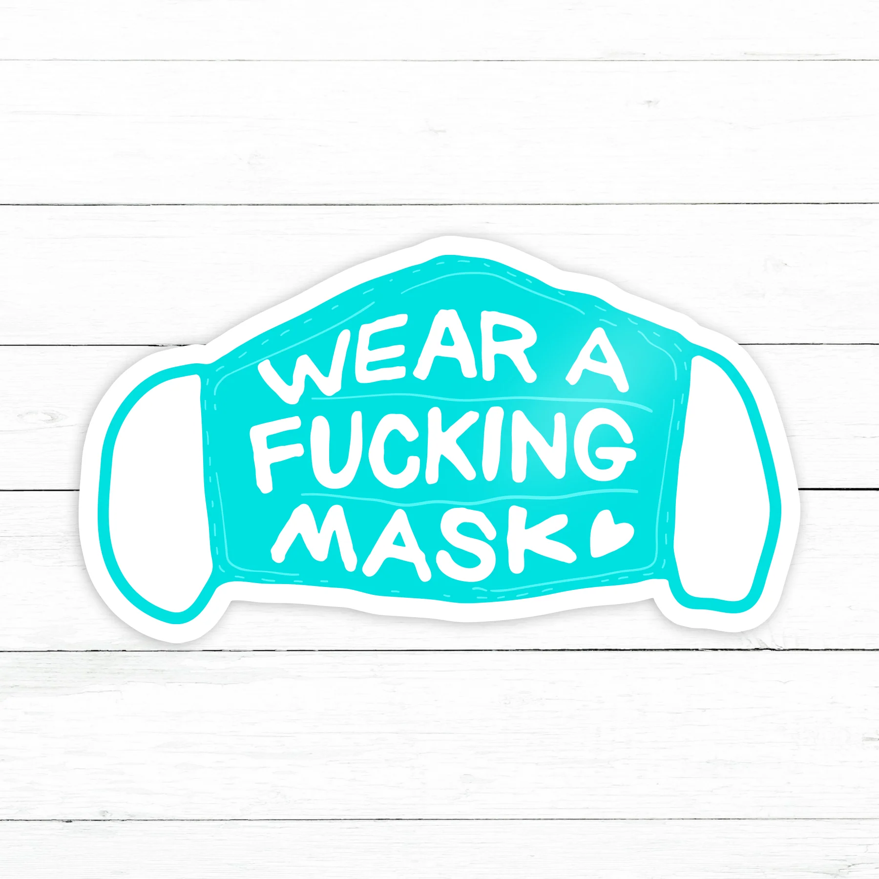 Wear a Fucking Mask Sticker | Waterproof Vinyl Decal | 3in